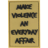 Morale patch MAKE VIOLENCE AN EVERYDAY AFFAIR Mil - Spec ID - Vert - Welkit.com